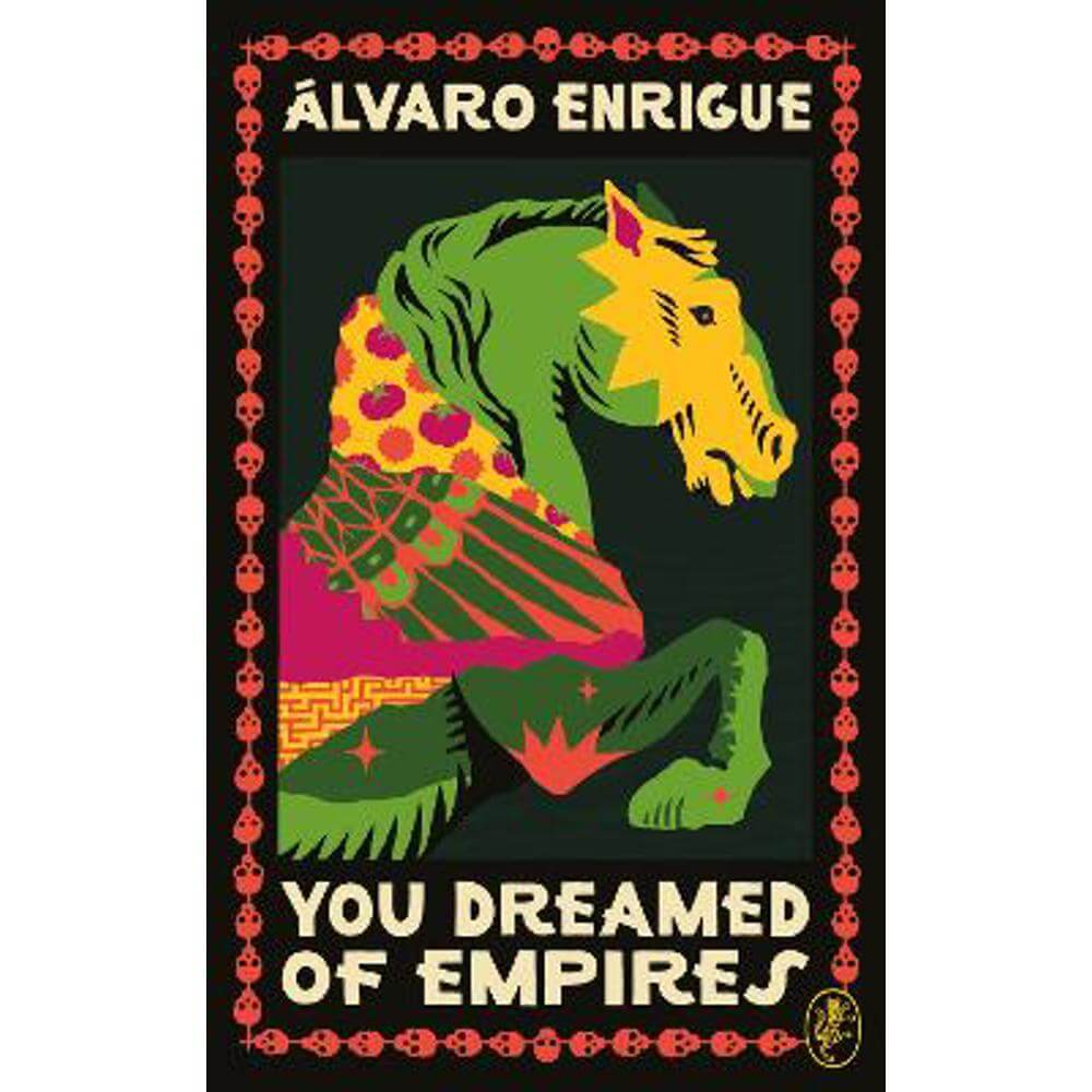 You Dreamed of Empires (Hardback) - Alvaro Enrigue
